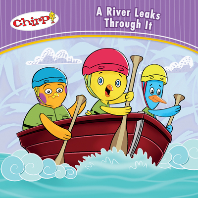 Chirp: A River Leaks Through It 1771471816 Book Cover