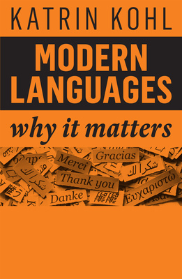Modern Languages: Why It Matters 1509540539 Book Cover