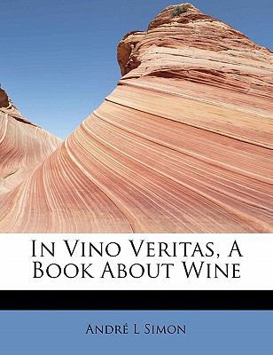 In Vino Veritas, a Book about Wine 1241630372 Book Cover