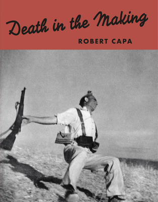 Robert Capa: Death in the Making 8862087179 Book Cover