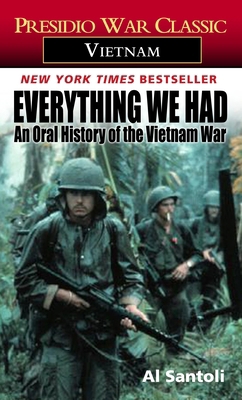 Everything We Had: An Oral History of the Vietn... 0345322797 Book Cover