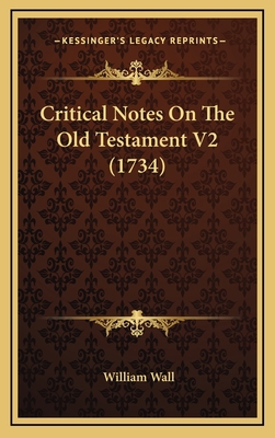 Critical Notes On The Old Testament V2 (1734) 1165987147 Book Cover