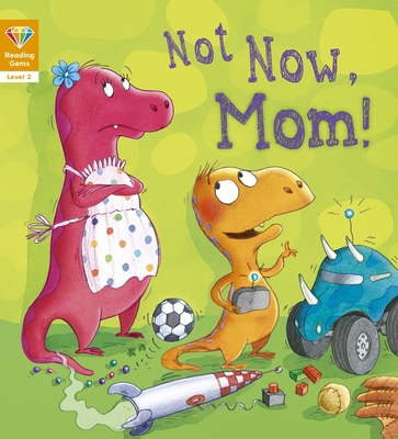 Not Now, Mom! (Level 2) 0711249350 Book Cover