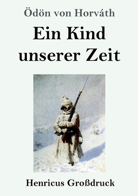 Ein Kind unserer Zeit (Großdruck) [German] 3847826883 Book Cover