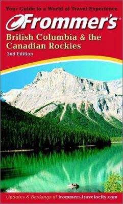 Frommer's British Columbia & the Canadian Rockies 0764565990 Book Cover