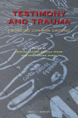 Testimony and Trauma: Engaging Common Ground 9004376747 Book Cover