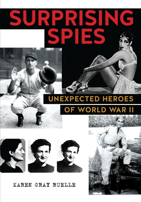 Surprising Spies: Unexpected Heroes of World Wa... 0823451119 Book Cover