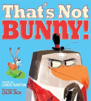 That's Not Bunny! 1423190866 Book Cover