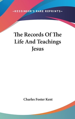 The Records Of The Life And Teachings Jesus 1161581251 Book Cover