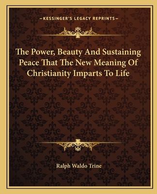 The Power, Beauty And Sustaining Peace That The... 1162827122 Book Cover