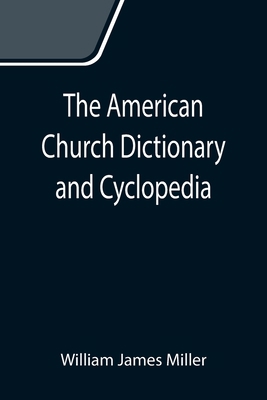 The American Church Dictionary and Cyclopedia 9355119372 Book Cover