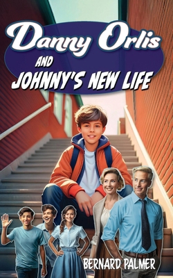 Danny Orlis and Johnny's New Life B0DG5FKGF9 Book Cover