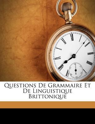 Questions De Grammaire Et De Linguistique Britt... [French] 1246860376 Book Cover