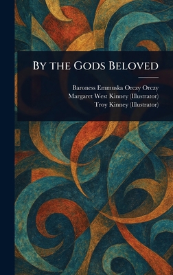 By the Gods Beloved 1023539373 Book Cover