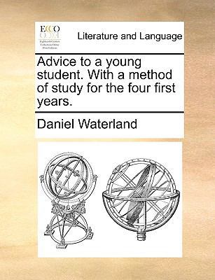 Advice to a Young Student. with a Method of Stu... 1170397182 Book Cover