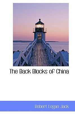 The Back Blocks of China 0559866313 Book Cover