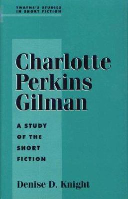 Charlotte Perkins Gilman: A Study of the Short ... 0805708669 Book Cover