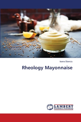 Rheology Mayonnaise 6207466241 Book Cover