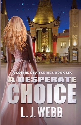 A Desperate Choice: A Sophie Star Series Book 6 B0CRGVQJVP Book Cover