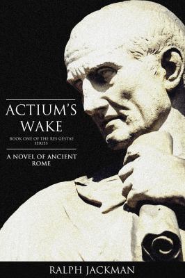 Actium's Wake (Res Gestae) 1908483636 Book Cover