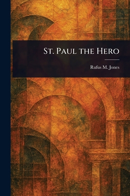 St. Paul the Hero 1023315858 Book Cover