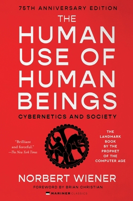 The Human Use of Human Beings: Cybernetics and ... 0063423197 Book Cover