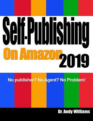 Self-Publishing on Amazon 2019: No publisher? N... 1730735762 Book Cover