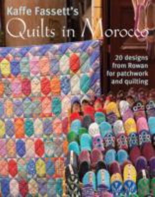 Kaffe Fassett's Quilts in Morocco: 20 Designs f... 1907544887 Book Cover