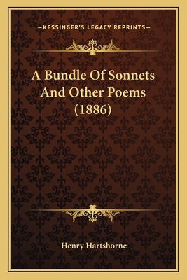 A Bundle Of Sonnets And Other Poems (1886) 1165269422 Book Cover
