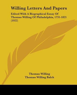 Willing Letters And Papers: Edited With A Biogr... 1104530929 Book Cover