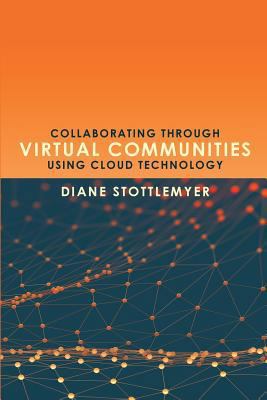Collaborating Through Virtual Communities Using... 1633914097 Book Cover