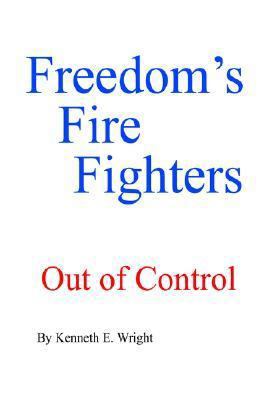 Freedom's Fire Fighters: Out of Control 1414044798 Book Cover
