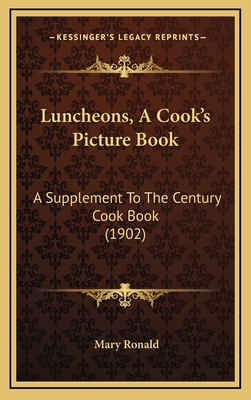 Luncheons, a Cook's Picture Book: A Supplement ... 1165034336 Book Cover