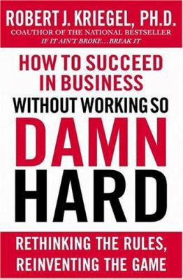 How to Succeed in Business Without Working so D... 0446526320 Book Cover