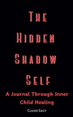 The Hidden Shadow Self A Journal Through Inner ... B0DNWW84JD Book Cover