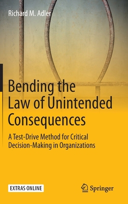 Bending the Law of Unintended Consequences: A T... 3030327132 Book Cover