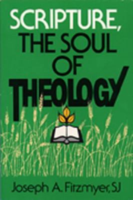 Scripture, the Soul of Theology 0809135094 Book Cover