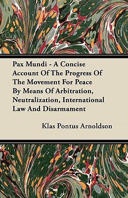 Pax Mundi - A Concise Account Of The Progress O... 1446065685 Book Cover