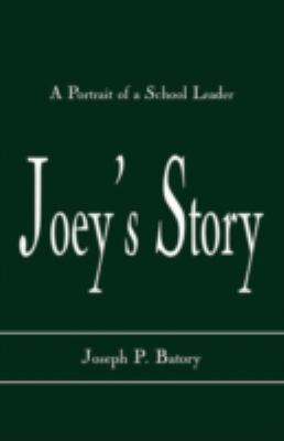 Joey's Story: A Portrait of a School Leader 0810844206 Book Cover