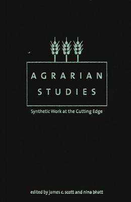 Agrarian Studies: Synthetic Work at the Cutting... 0300085001 Book Cover
