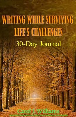 Writing While Surviving Life's Challenges: 30 D... 1687740895 Book Cover