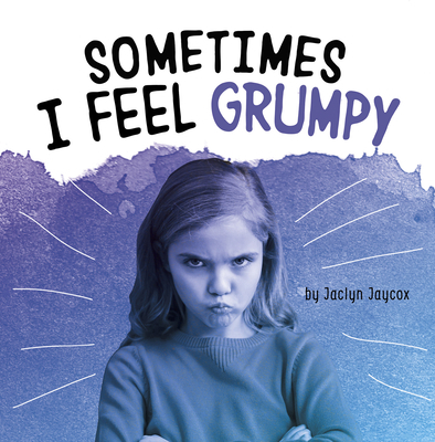 Sometimes I Feel Grumpy 1977124682 Book Cover