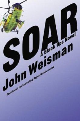 SOAR: A Black Ops Novel 006052409X Book Cover