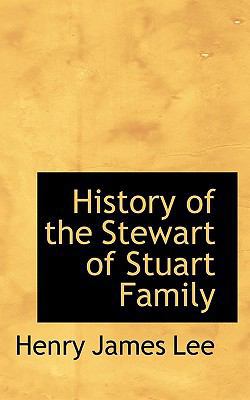 History of the Stewart of Stuart Family 1116163071 Book Cover