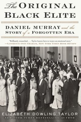 The Original Black Elite: Daniel Murray and the... 0062346105 Book Cover