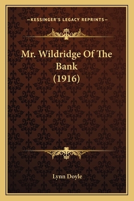 Mr. Wildridge Of The Bank (1916) 1164129317 Book Cover