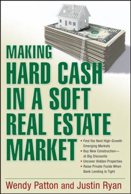 Making Hard Cash in a Soft Real Estate Market: ... 0470152893 Book Cover