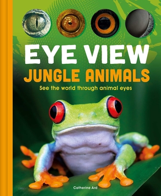 Eye View: Jungle Animals B0DV4N7ZVT Book Cover