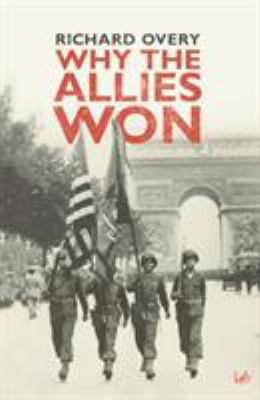 Why the Allies Won 1845950658 Book Cover