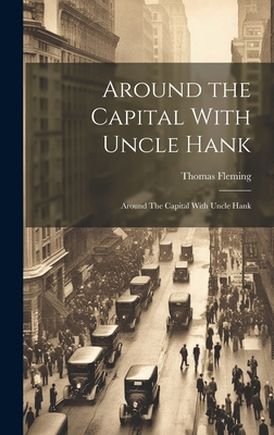 Around the Capital With Uncle Hank: Around The ... 1020785551 Book Cover